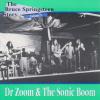The Bruce Springsteen Story Vol. 5: Dr. Zoom &amp; The Sonic Boom (15 May 1971)