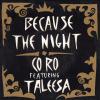 CO.RO. feat. Tarlisa -- Because The Night