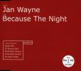 Jan Wayne -- Because The Night