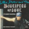 Little Steven And The Disciples Of Soul -- I've Been Waiting / Men Without Women