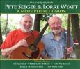 Pete Seeger &amp; Lorre Wyatt -- A More Perfect Union