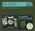 Roy Orbison -- Black &amp; White Night / Crying
