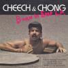 Cheech &amp; Chong -- Born In East L.A.