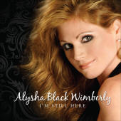 Alysha Black Wimberly -- I'm Still Here