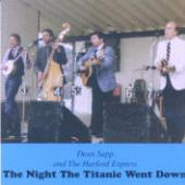 Dean Sapp & The Hartford Express -- The Night The Titanic Went Down