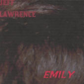 Jeff Lawrence -- Emily