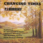 P.J. Murrihy -- Changing Times