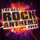 Various artists -- The Best Rock Anthems ...Ever!