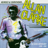 Allan Clarke -- Heroes & Survivors... Aura Anthology 1978-1981