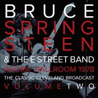 Bruce Springsteen & The E Street Band -- Agora Ballroom 1978 Volume Two