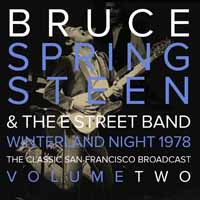 Bruce Springsteen & The E Street Band -- Winterland Night 1978 Volume Two