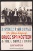 E Street Shuffle: The Glory Days Of Bruce Springsteen And The E Street Band