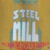 Steel Mill Retro -- All Man The Guns For America