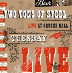 Two Tons Of Steel -- Tuesday Live From Gruene Hall